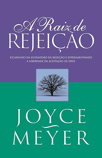 Capa do livro: A Raiz de Rejeição de Joyce Meyer